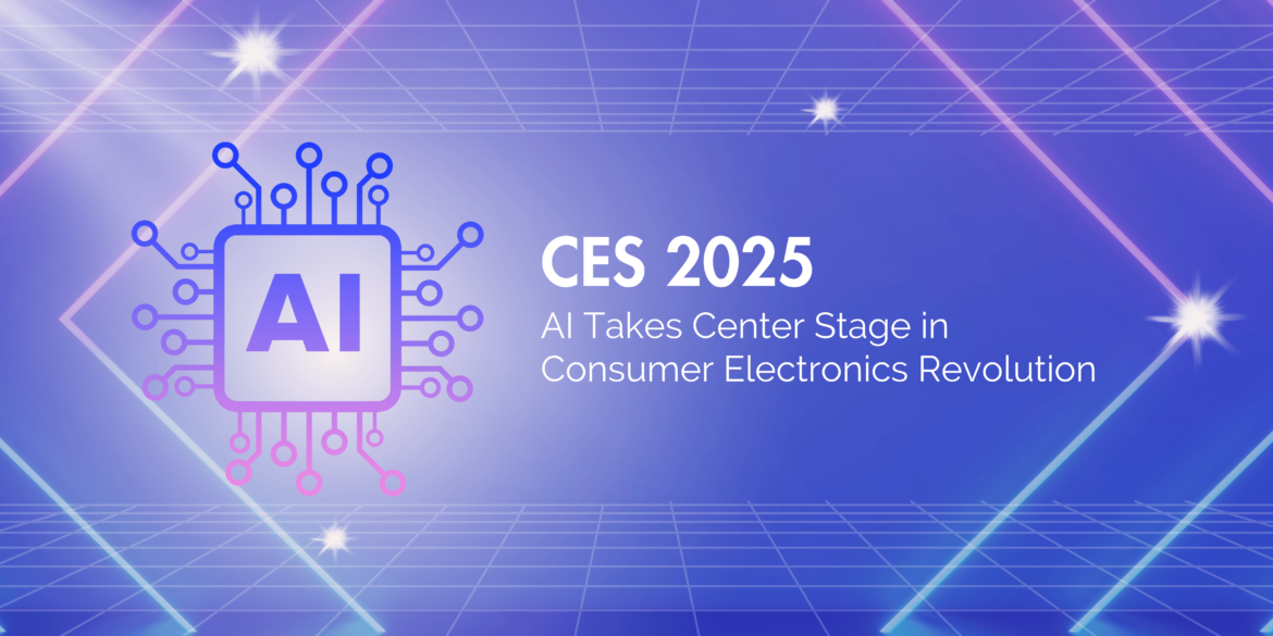 CES 2025: AI Takes Center Stage in Consumer Electronics Revolution