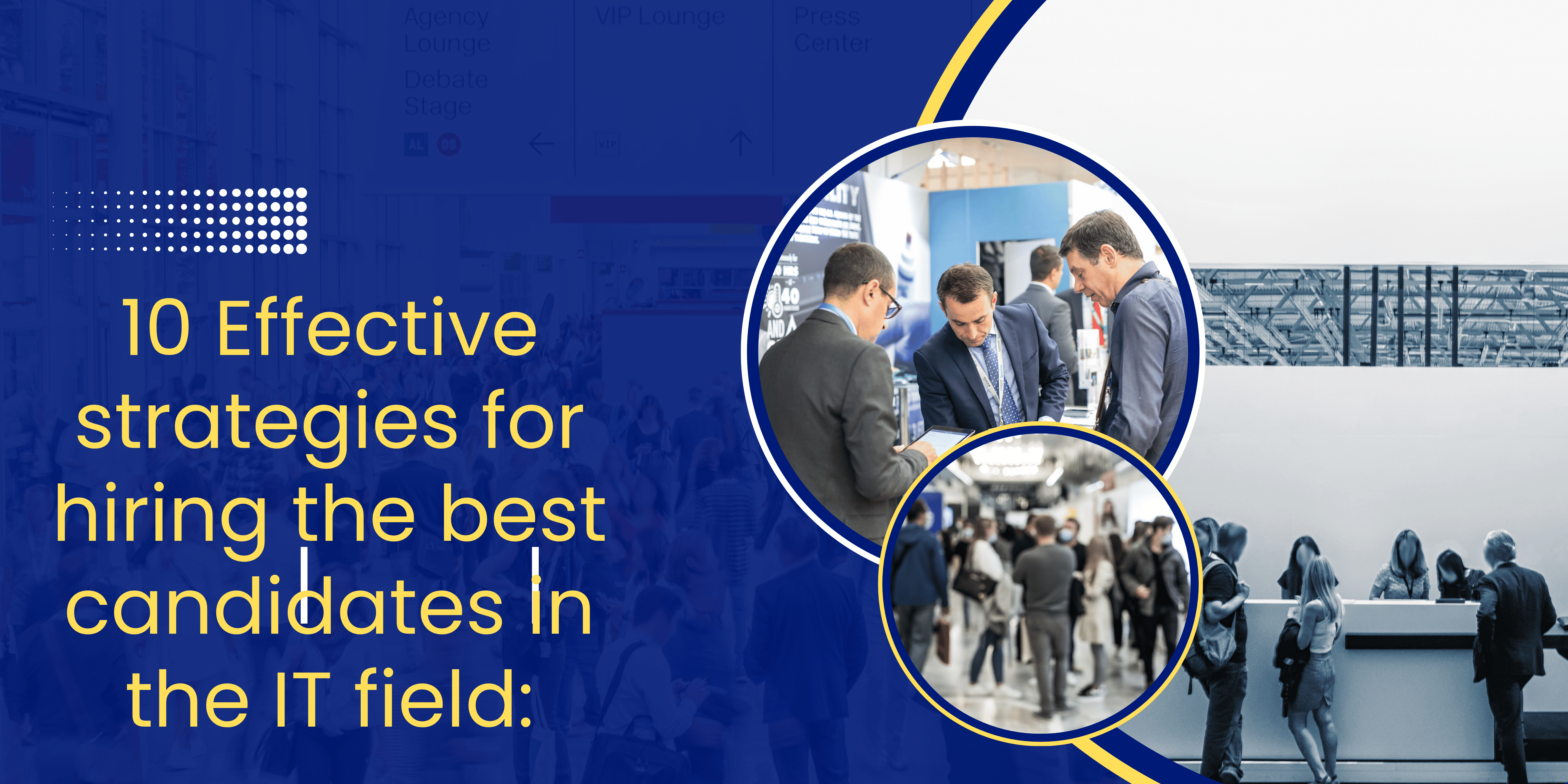 10 Effective strategies for hiring the best candidates in the IT field: