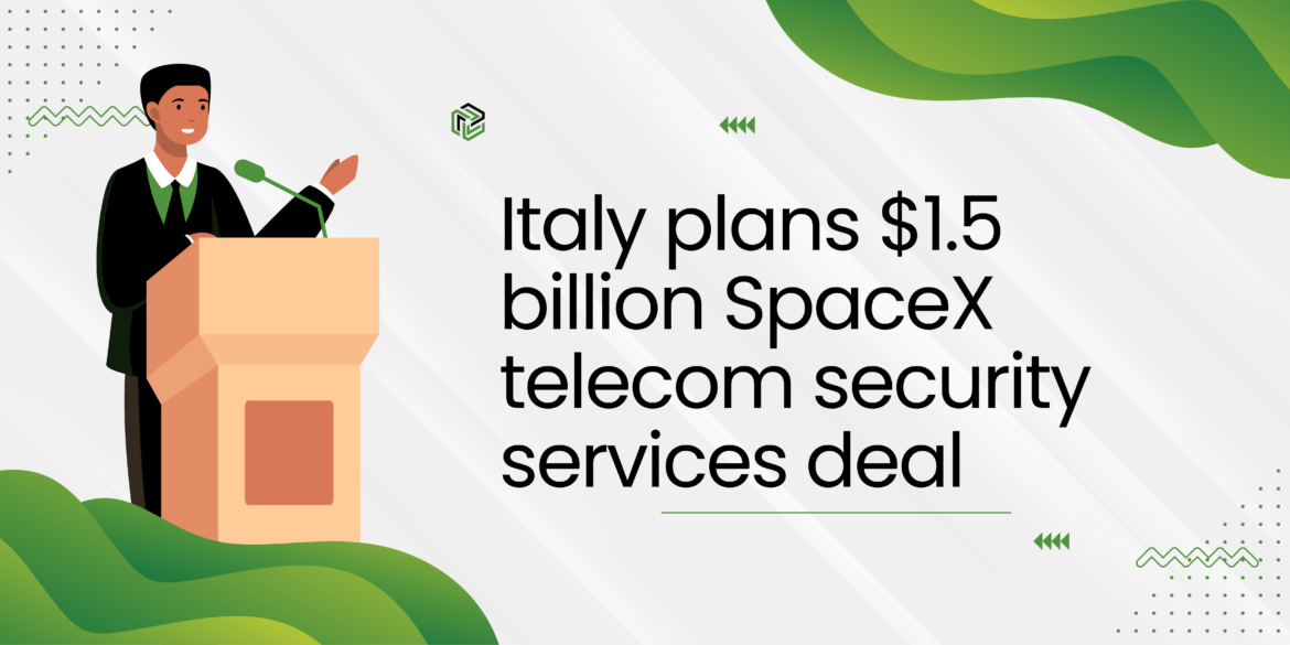Italy plans $1.5 billion SpaceX telecom security services deal